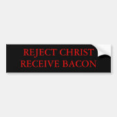 VERWERP CHRIST ONTVANGT BACON BUMPERSTICKER (Voorkant)