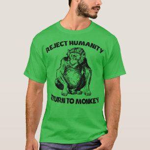 Verwerp de mensheid Terug naar aap T-shirt