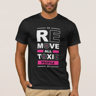 Verwijder Alle Giftige Mensen Typography T-Shirt