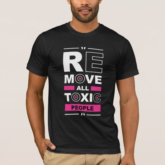 Verwijder Alle Giftige Mensen Typography T-Shirt (Voorkant)
