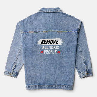 "Verwijder alle toxische mensen" Denim Jas Jacket