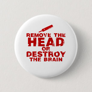 Verwijder het hoofd of vernietigde de hersenen Zom Ronde Button 5,7 Cm