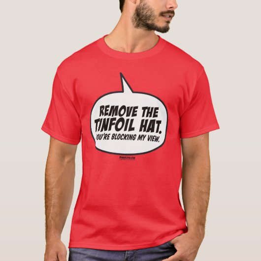 Verwijder het Pet van de Tinfoil. Je blokkeert mij T-shirt (Voorkant)