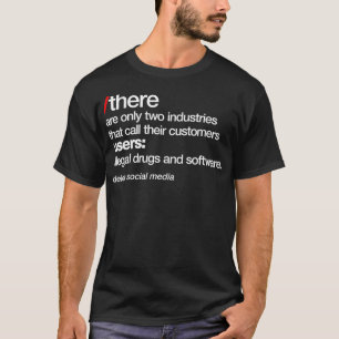 Verwijder Social Media Two Industries Call Klanten T-shirt