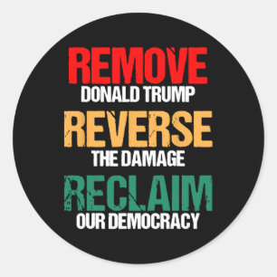 Verwijder Trump en draai de schade om onze democra Ronde Sticker