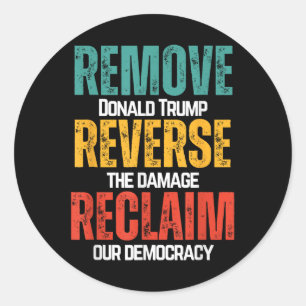 Verwijder Trump en draai de schade om onze democra Ronde Sticker