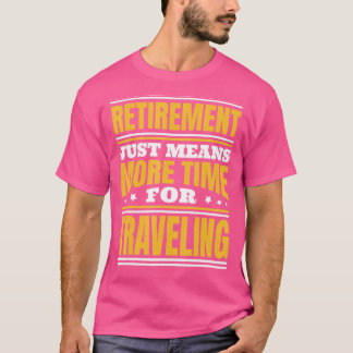 Verwijdering More Time For Traveling T-shirt