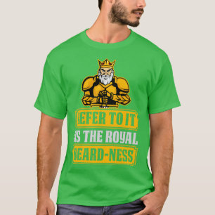 Verwijs naar het als de koninklijke baardNess voll T-shirt
