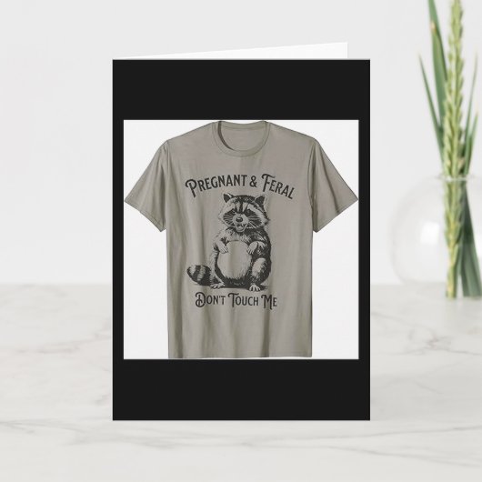 Verwilderd en Zwanger Raak Me Niet Grappig Zwanger Kaart (Voorkant)