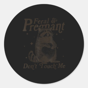 Verwilderd en Zwanger Raak Me Niet Humor Wilde Zwa Ronde Sticker