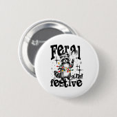 Verwilderd maar vrolijk, overgestimuleerd maar vro ronde button 5,7 cm (Voorkant /achterkant)
