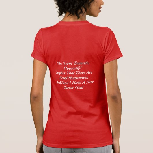 Verwilderde huisvrouw T-shirt (Achterkant)