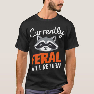 Verwilderde zal terugkeren Grappige sarcastische w T-shirt