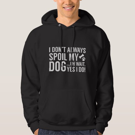 Verwöhn Mijn Hond Hoodie (Voorkant)