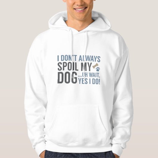 Verwöhn mijn hond hoodie (Voorkant)