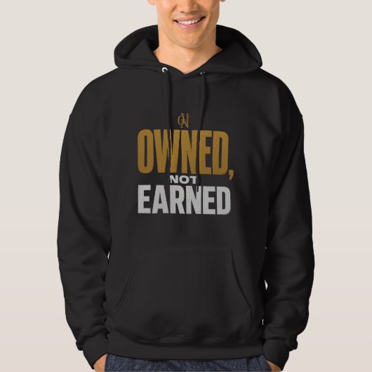 Verworven niet verdiend hoodie (Voorkant)