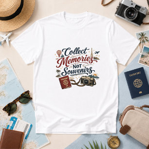 Verzamel Herinneringen, Niet Souvenirs Reis Humor T-shirt