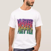 Verzamel meer mettle t-shirt