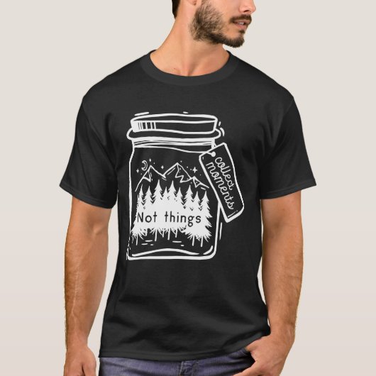 Verzamel momenten Cool Camping Quote T-shirt (Voorkant)