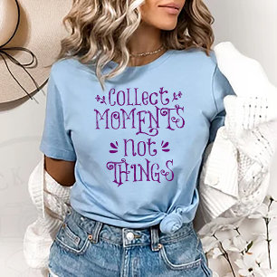 Verzamel Momenten geen Dingen T-shirt