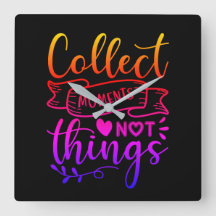 Verzamel momenten, niet de wandklok