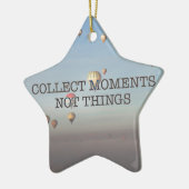 Verzamel momenten niet dingen keramisch ornament (Links)