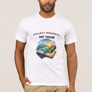 Verzamel Momenten Niet Dingen Reisquote voor Avo T-shirt