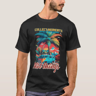 Verzamel momenten niet dingen retro ontwerp t-shirt