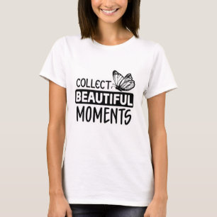 Verzamel mooie momenten - Inspirerend Butterfl T-shirt