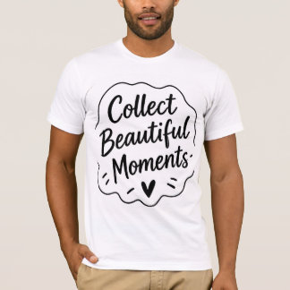 Verzamel Mooie Momenten Inspirerende Citaat T-shir T-shirt