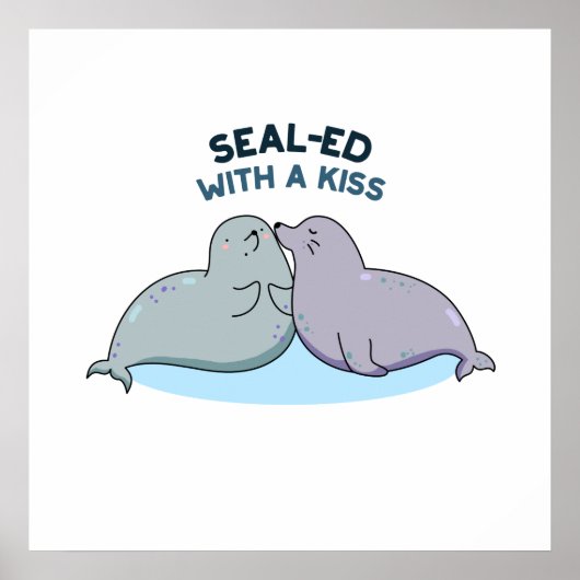 Verzegeld met een Kiss Funny Zee Lion Seal Pun Poster (Voorkant)