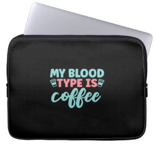 Verzekeringscadeau Mijn bloedtype is koffie Laptop Sleeve