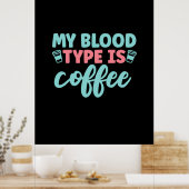 Verzekeringscadeau | Mijn bloedtype is koffie Poster (Keuken)