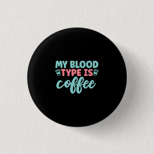 Verzekeringscadeau Mijn bloedtype is koffie Ronde Button 3,2 Cm