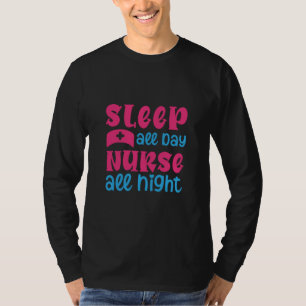 Verzekeringscadeau Slaap de hele dag verpleegste T-shirt