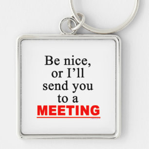 Verzend u naar een vergadering Sarcastic Office Hu Sleutelhanger