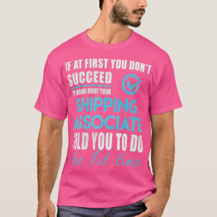Verzendgeassocieerde Verzendmedewerker heeft je ve T-shirt