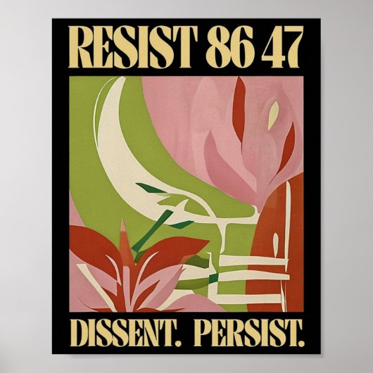 Verzet 8647 Dissent Persistent Anti Trump Floral F Poster (Voorkant)