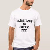 Verzet is zinloos zzz t-shirt (Voorkant)