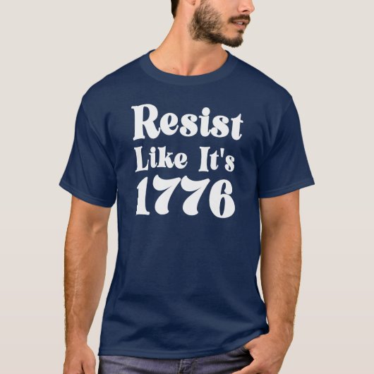 Verzet je alsof het 1776 is t-shirt (Voorkant)