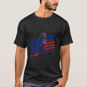 Verzet je alsof het 1938 Duitsland is Weer fascism T-shirt