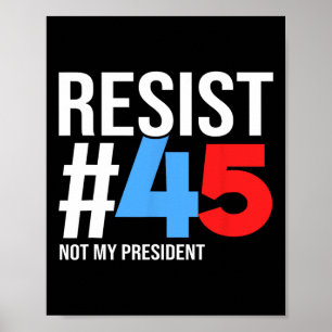 Verzet je niet tegen mijn President 86 45 Anti Tru Poster