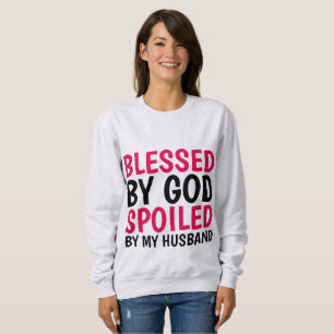 VERZONDEN DOOR GOD GESPOILD DOOR MIJN HUSBAND T-sh Trui