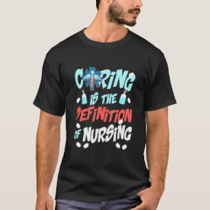 Verzorging Is De Definitie Verpleging Verpleegster T-shirt