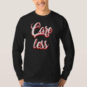Verzorging Minder Sarcastisch T-shirt