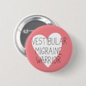 Vestibular Migraine Warrior badge Ronde Button 5,7 Cm (Voorkant /achterkant)