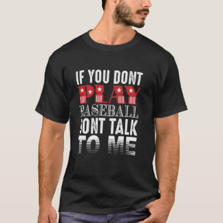Vet citaat over honkbal – Geen honkbal, geen gepra T-shirt