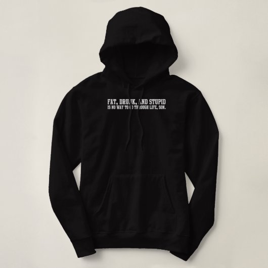 Vet Drink en stut geen manier om door het leven te Hoodie (Design voorkant)