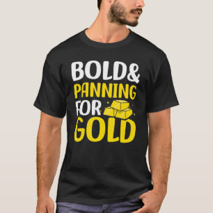 Vet en panning voor goudkoortsjagers t-shirt