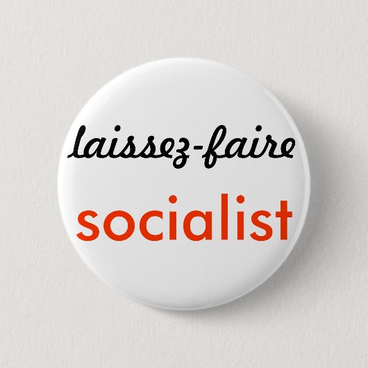 Vet en wenselijk: socialisme laissez-faire ronde button 5,7 cm (Voorkant)